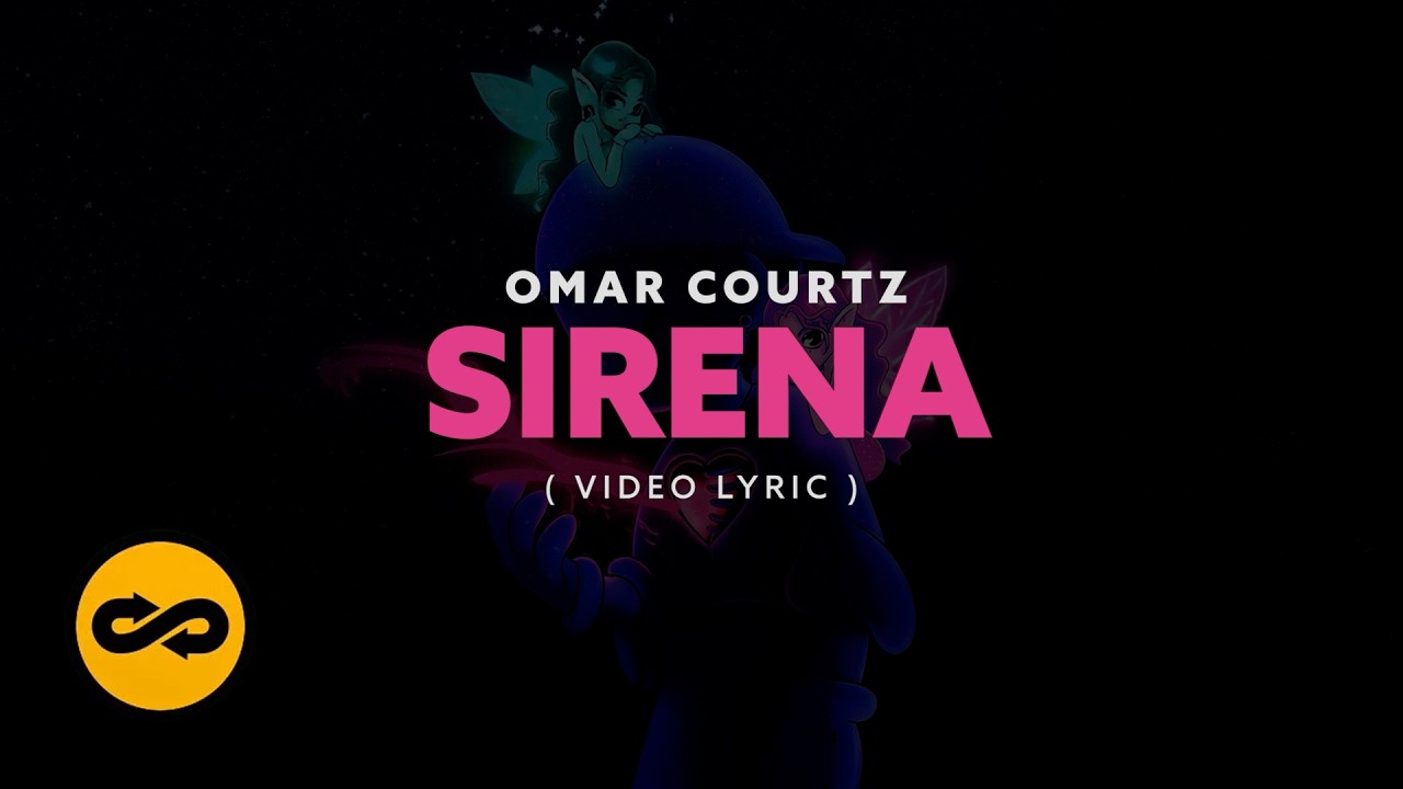 Omar Courtz- SIRENA (Video Lyrics)
