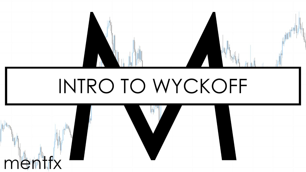 an INTRO to WYCKOFF - FOREX SMART MONEY - Institutional Concepts - mentfx