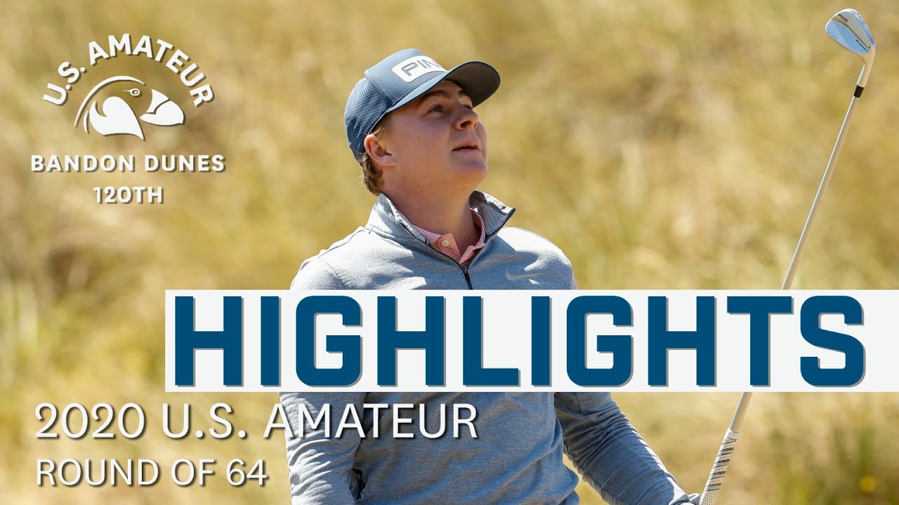 2020 U.S. Amateur Extended Highlights: Round of 64