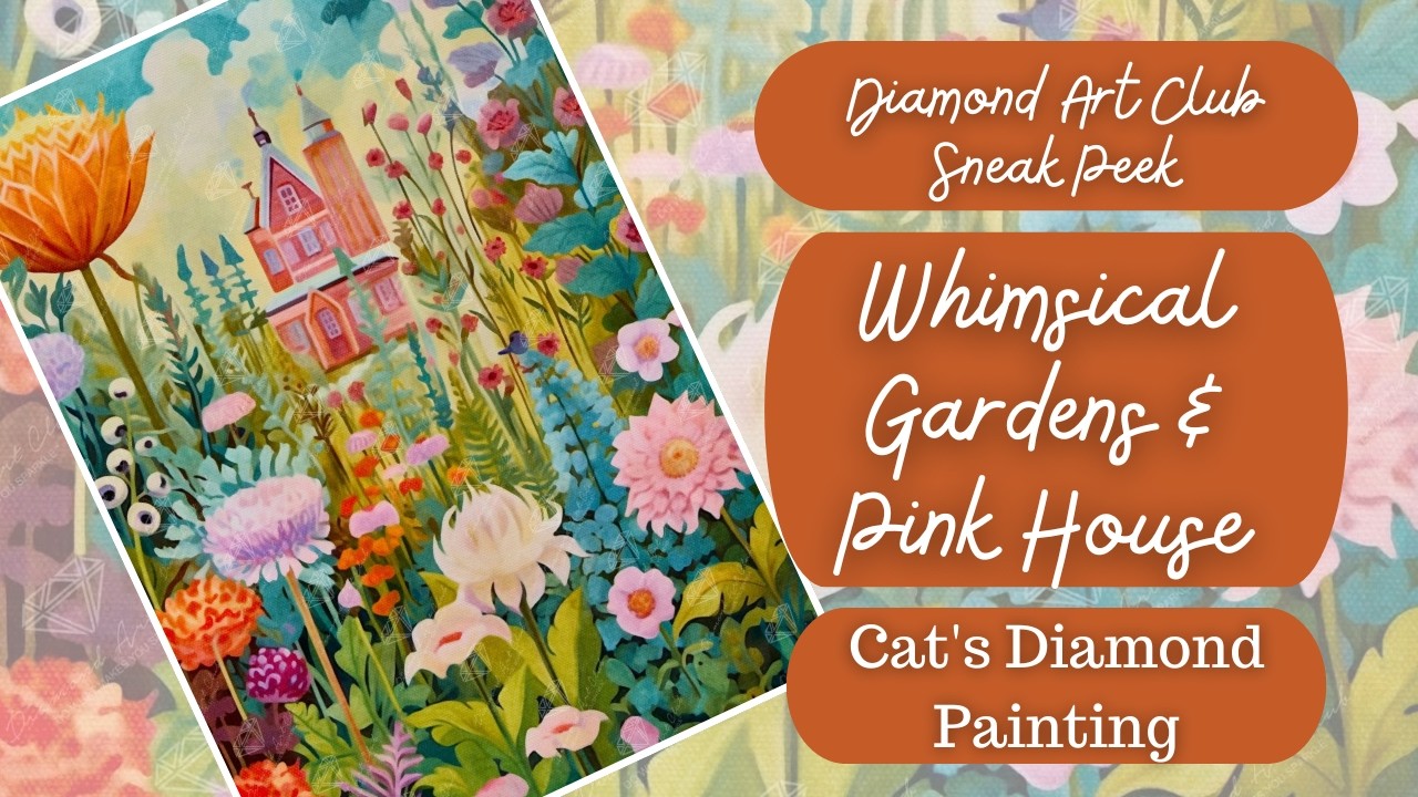 Diamond Art Club Sneak Peek | Whimsical Gardens & Pink House by The Dutch Lady