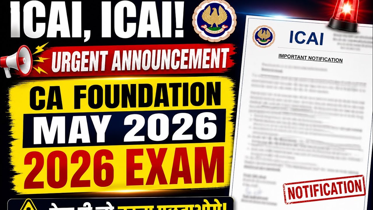 urgent Announcement by ICAI | CA foundation May 2026 Exams