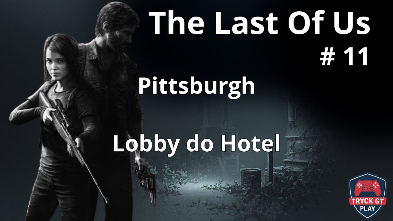 The Last of Us – Parte 11 | Capítulo Pittsburgh – Lobby do Hotel