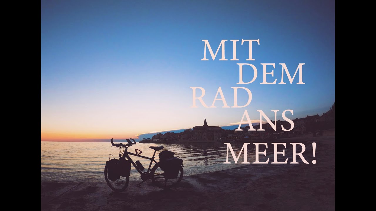 Mit dem FAHRRAD nach KROATIEN und ZURÜCK - 2600 KM - Sommer 2020!