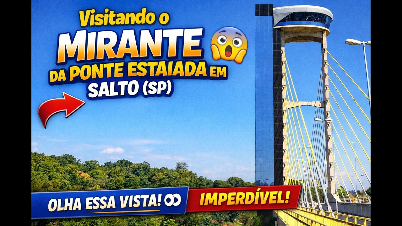 Mirante da Ponte Estaiada em Salto (SP) Vale a Pena? Veja Como é!