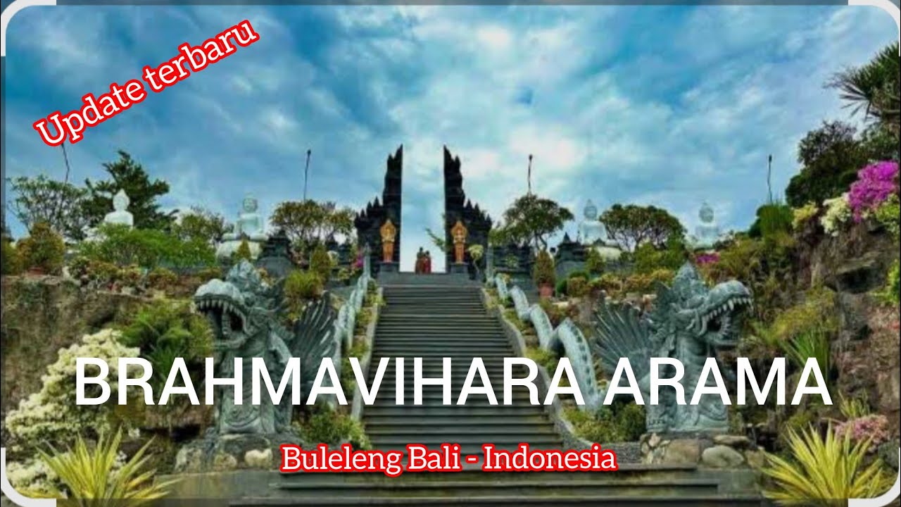 REVIEW TERBARU 💕 WISATA RELIGI 💕 BRAHMA VIHARA ARAMA, BULELENG BALI 