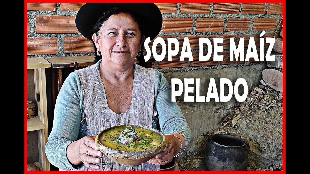 SOPA DE MAÍZ PELADO.