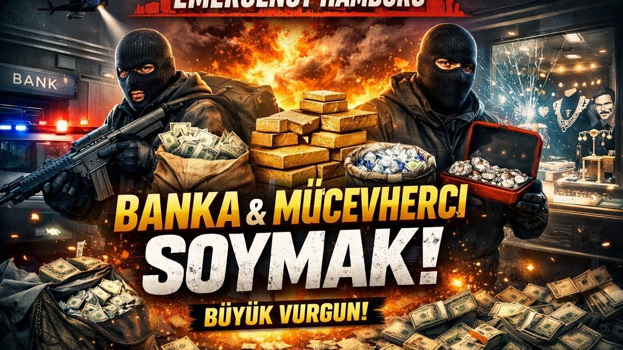 EMERGENCY HAMBURG’DA BANKA ve MÜCEVHERCI SOYDUM! 💎 Büyük Vurgun!
