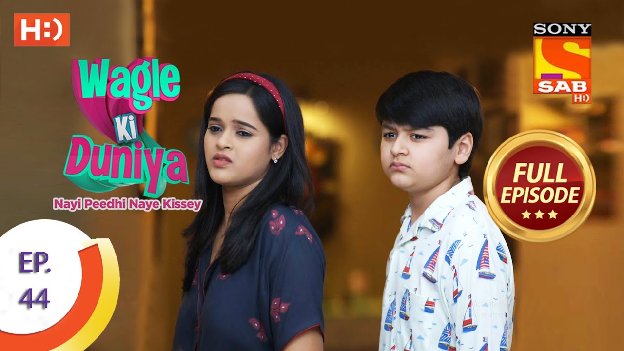 Wagle Ki Duniya - Ep 44 - Full Episode - 8th April, 2021