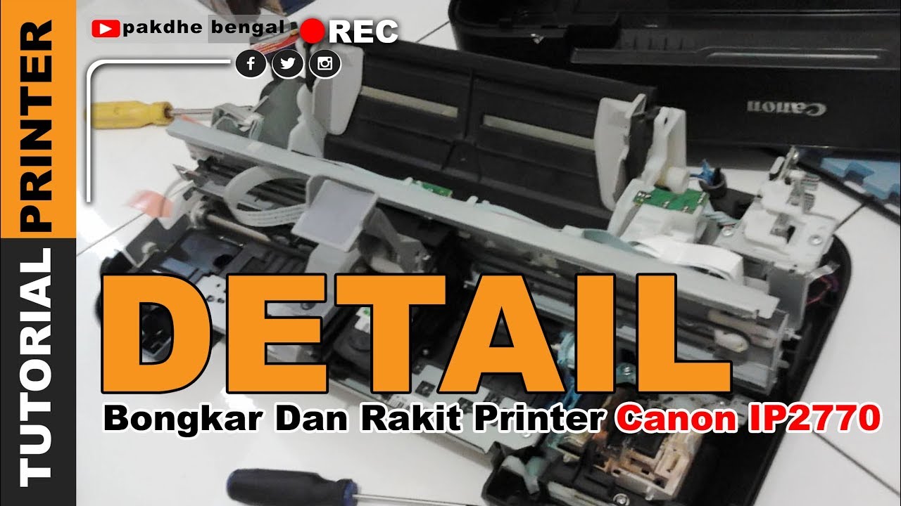 DETAIL CARA BONGKAR TOTAL DAN MERAKIT KEMBALI PRINTER CANON IP2770, bongkar total canon ip2770