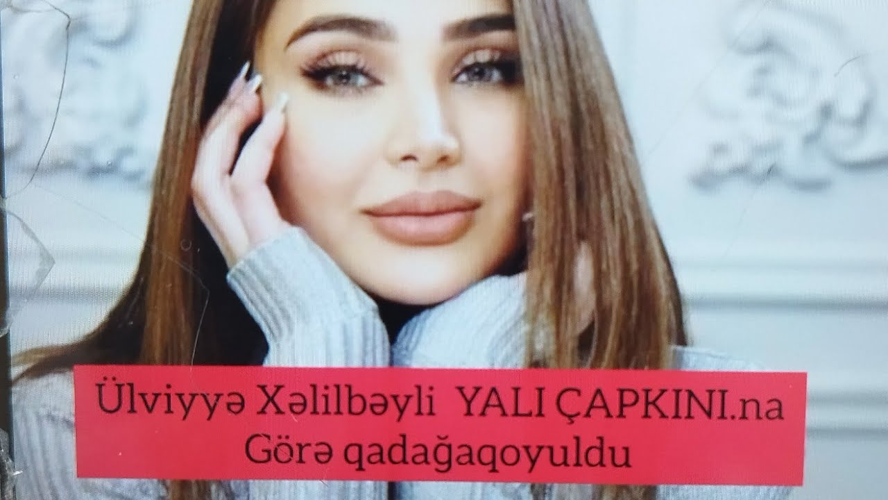 Ülviyyə Xəlilbəyliyə Yalı Çapkınına görə qadağa qoyuldu