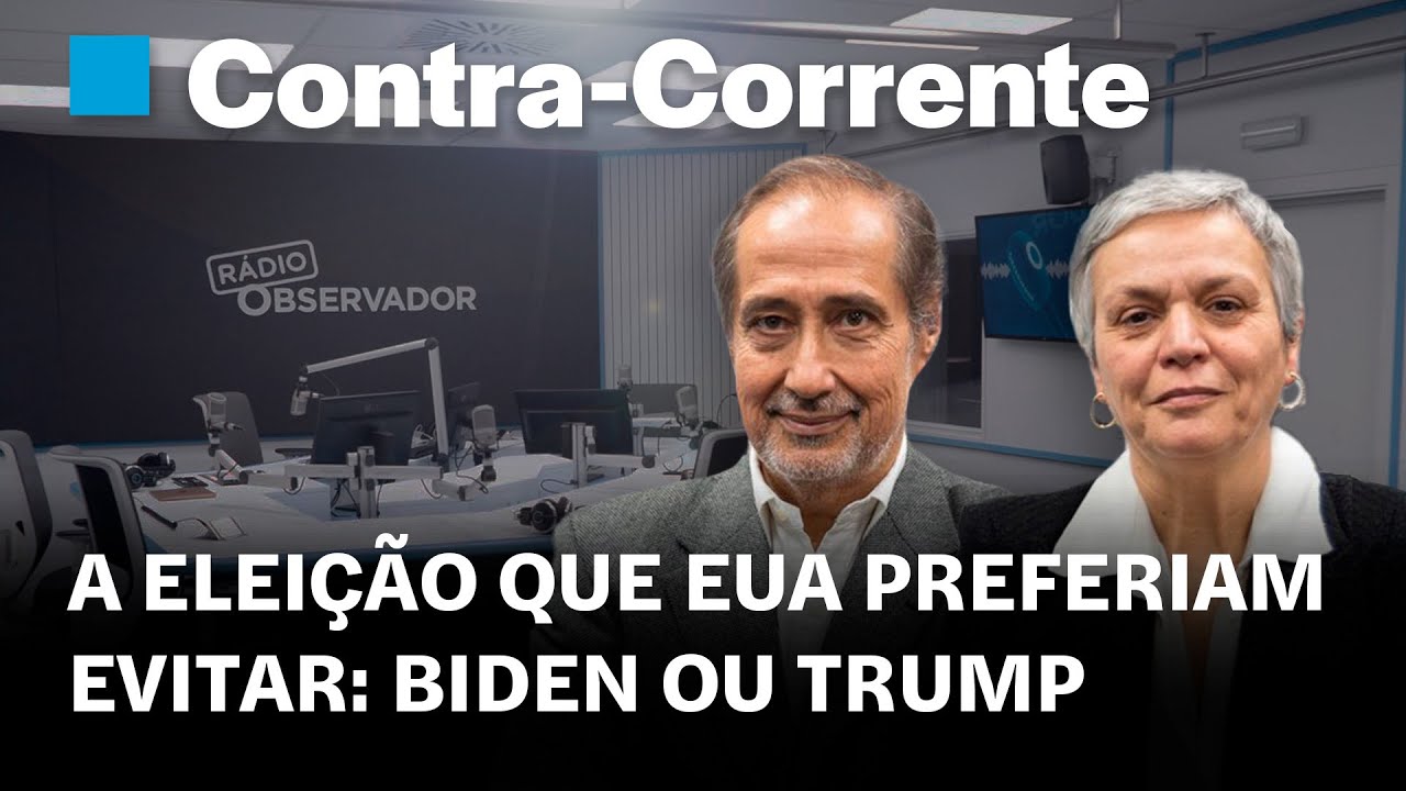 A eleição que EUA preferiam evitar: Biden ou Trump || Contra-Corrente em direto na Rádio Observador