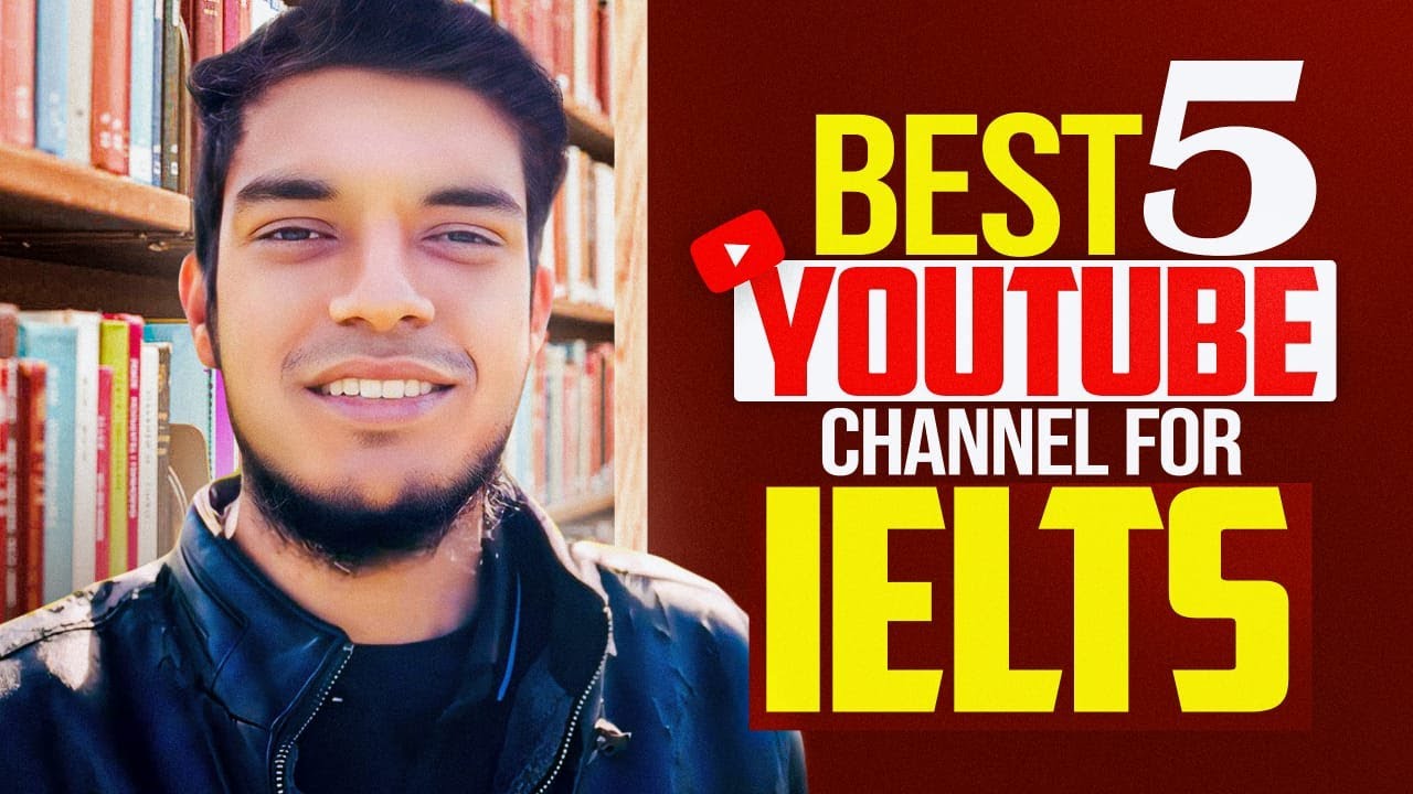 Best 5 YouTube channels for IELTS Test 2024 |  English version | Imran Hossain from Australia