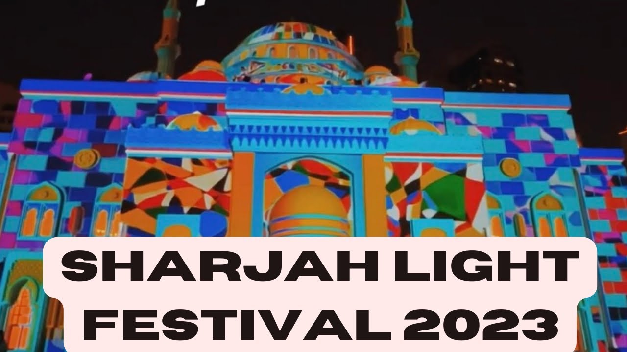 The Sharjah light Festival | Dazzling display of lights | The light Village