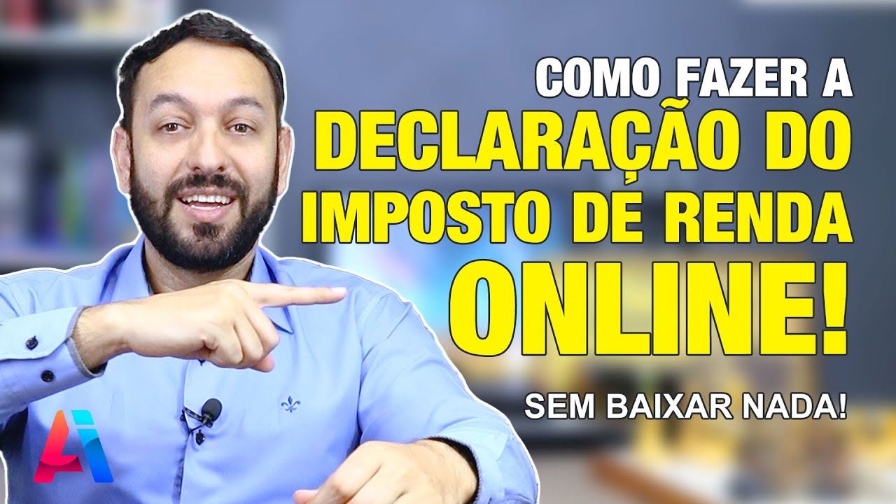 Como fazer a Declara&ccedil;&atilde;o de Imposto de Renda ONLINE sem baixar nada