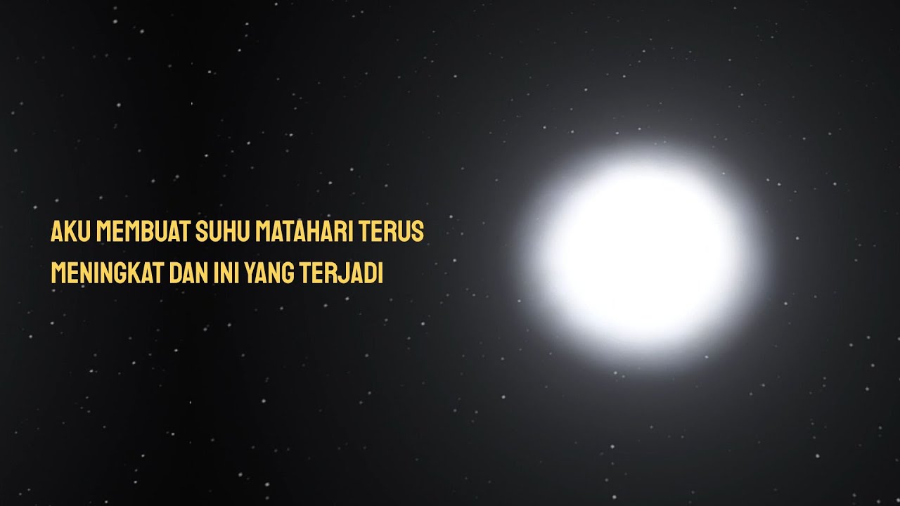 Aku membuat suhu Matahari sebesar 10 Triliun Kelvin