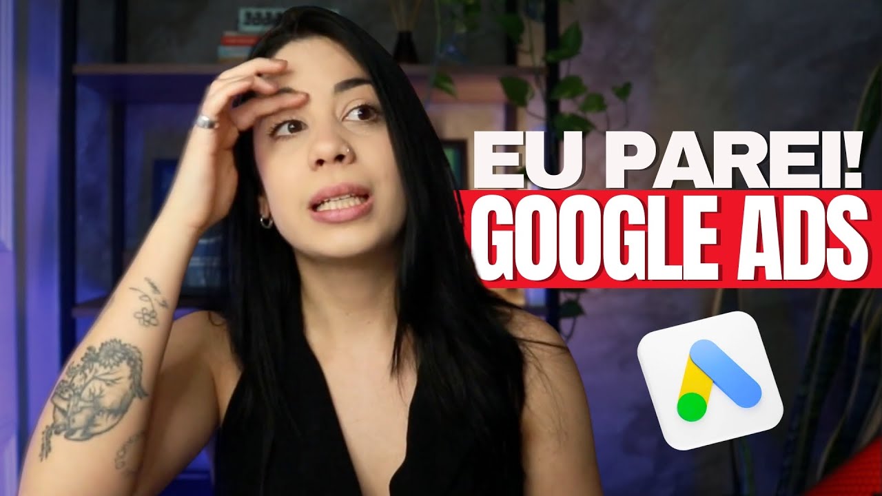 PORQUE O GOOGLE ADS ME FEZ DESISTIR DO MARKETING DIGITAL