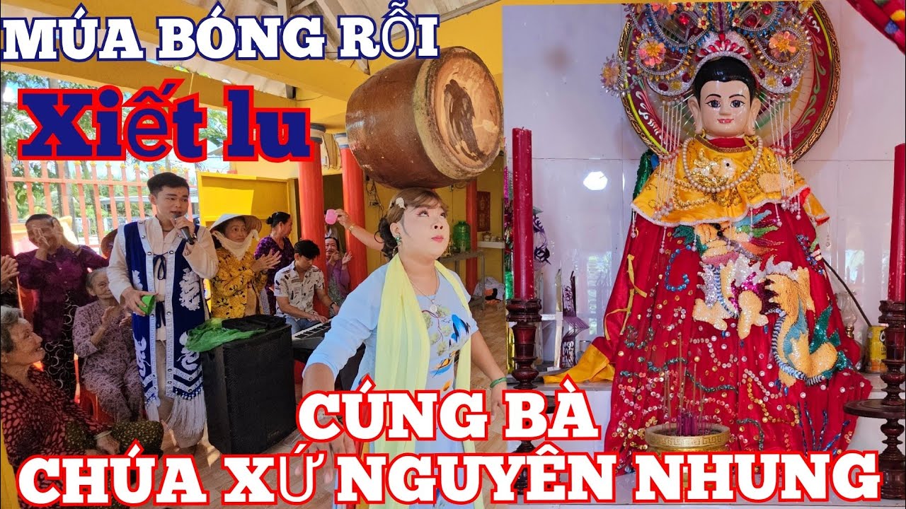 MÚA BÓNG RỖI ,XIẾT LU ,CÚNG BÀ CHÚA XỨ NGUYÊN NHUNG TẠI HỒNG DÂN  ,BẠC LIÊU