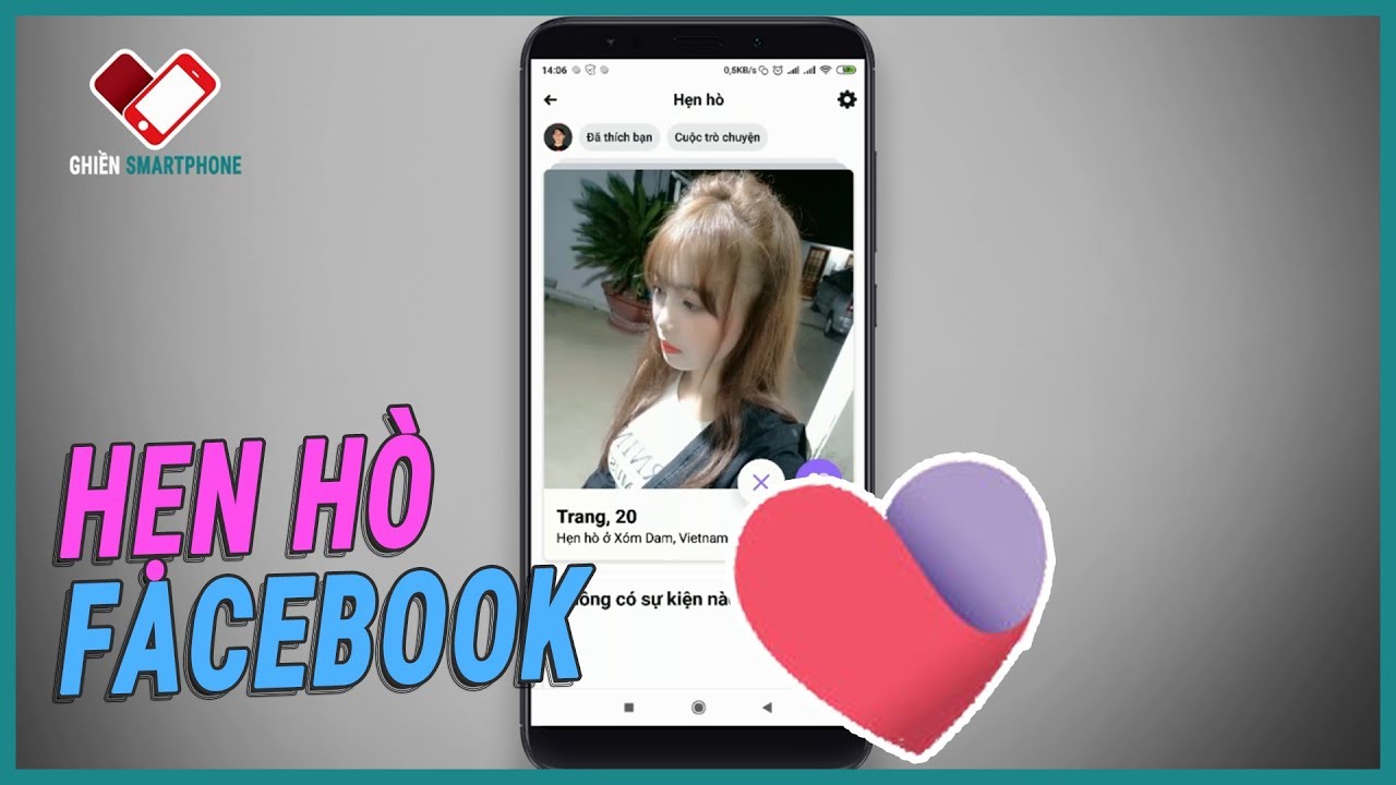 Hướng dẫn sử dụng tính năng hẹn hò trên Facebook chi tiết | Ghiền smartphone