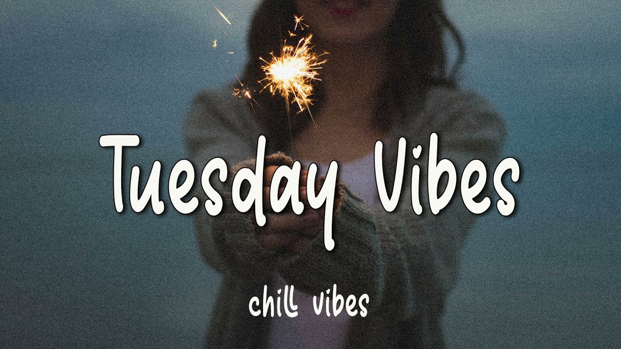Tuesday Mood ~ Tiktok songs playlist that is actually good ~ Chillvibes 🎵