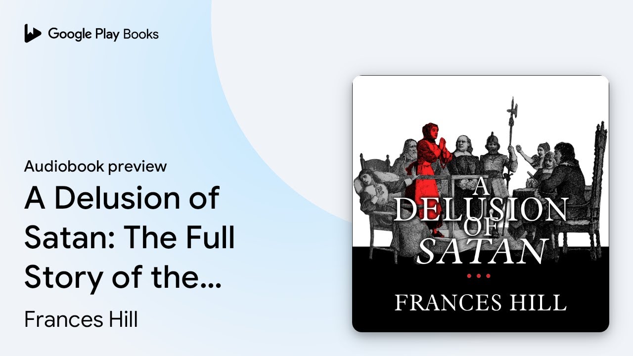 A Delusion of Satan: The Full Story of the… by Frances Hill · Audiobook preview