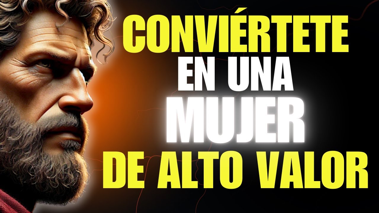 15 CLAVES ESTOICAS PARA SER UNA MUJER DE ALTO VALOR | ESTOICISMO