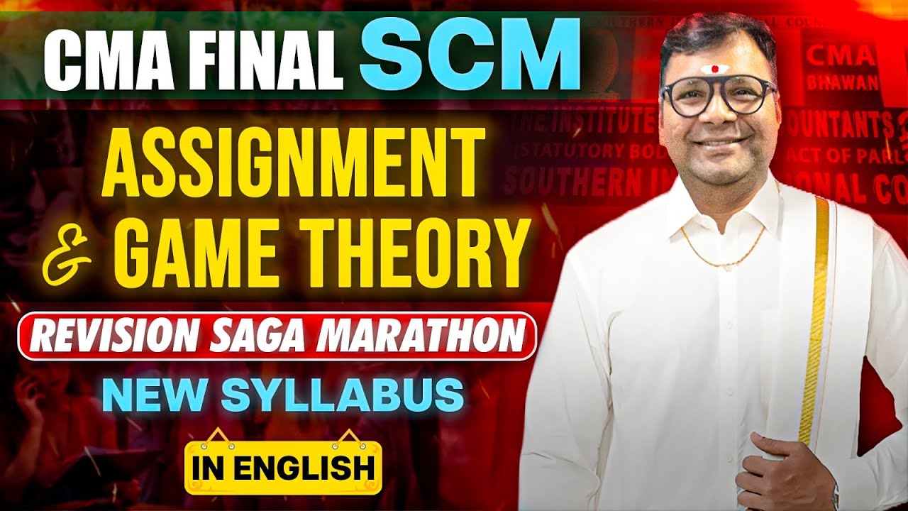 CMA Final SCM Revision Saga Marathon in English | Assignment and Game Theory
