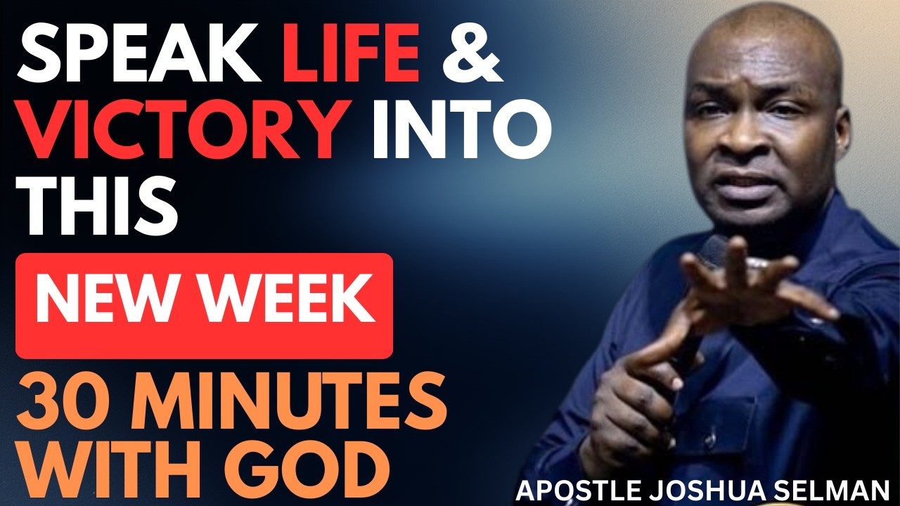 SPEAK LIFE AND VICTORY INTO THIS NEW WEEK | APOSTLE JOSHUA SELMAN