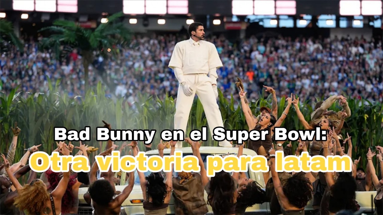 Bad Bunny sacude al Súper Bowl y redefine el espectáculo