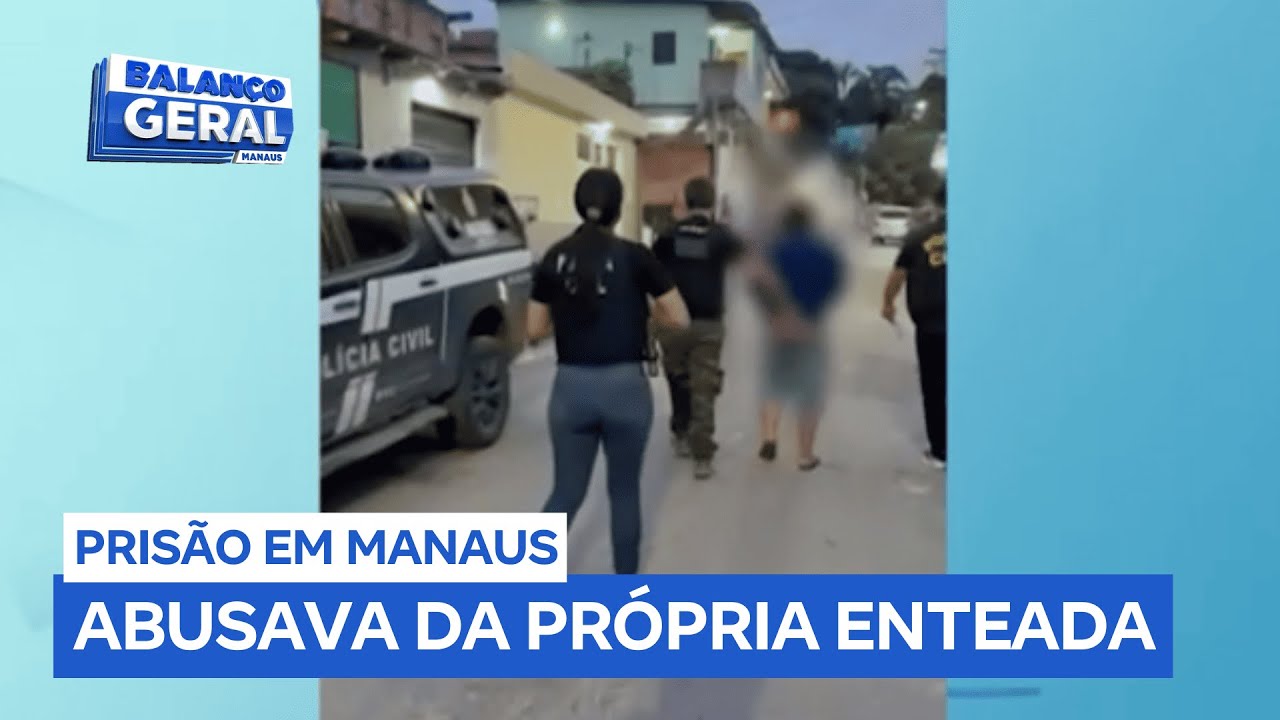 Homem é preso por abusar da própria enteada de 15 anos em Manaus (AM)