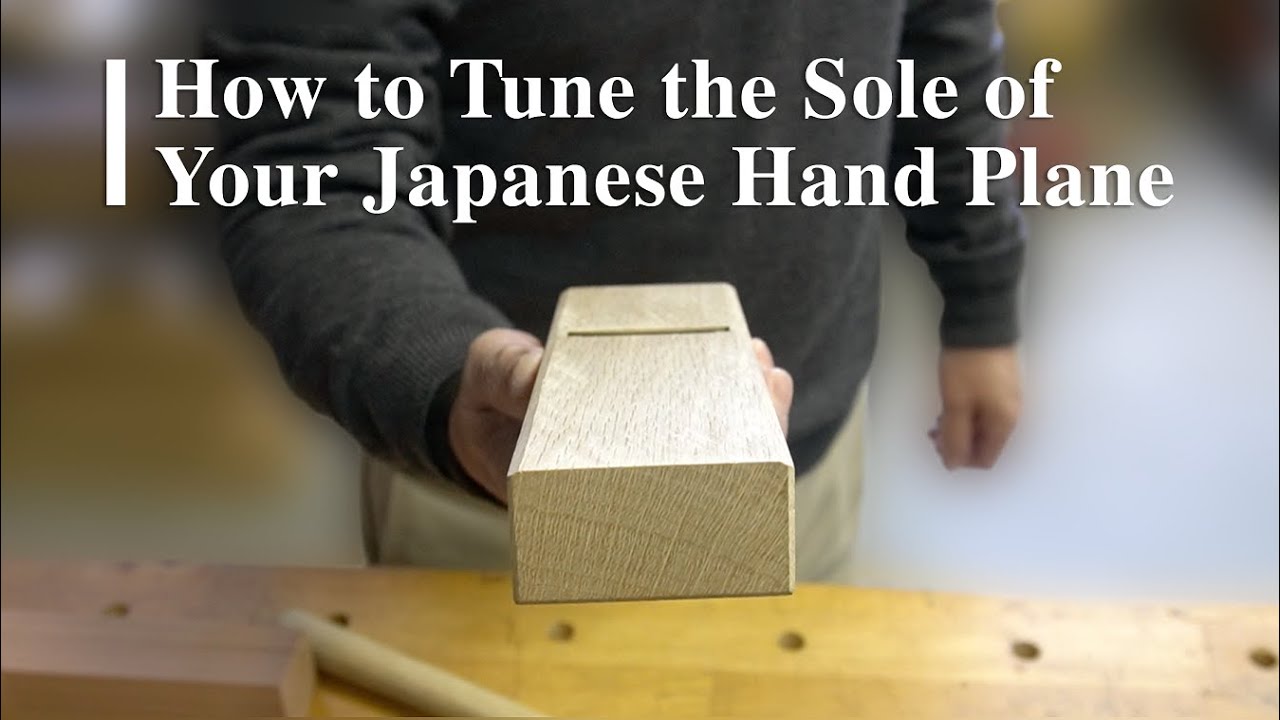 How to Tune the Sole of Your Japanese Hand Plane
