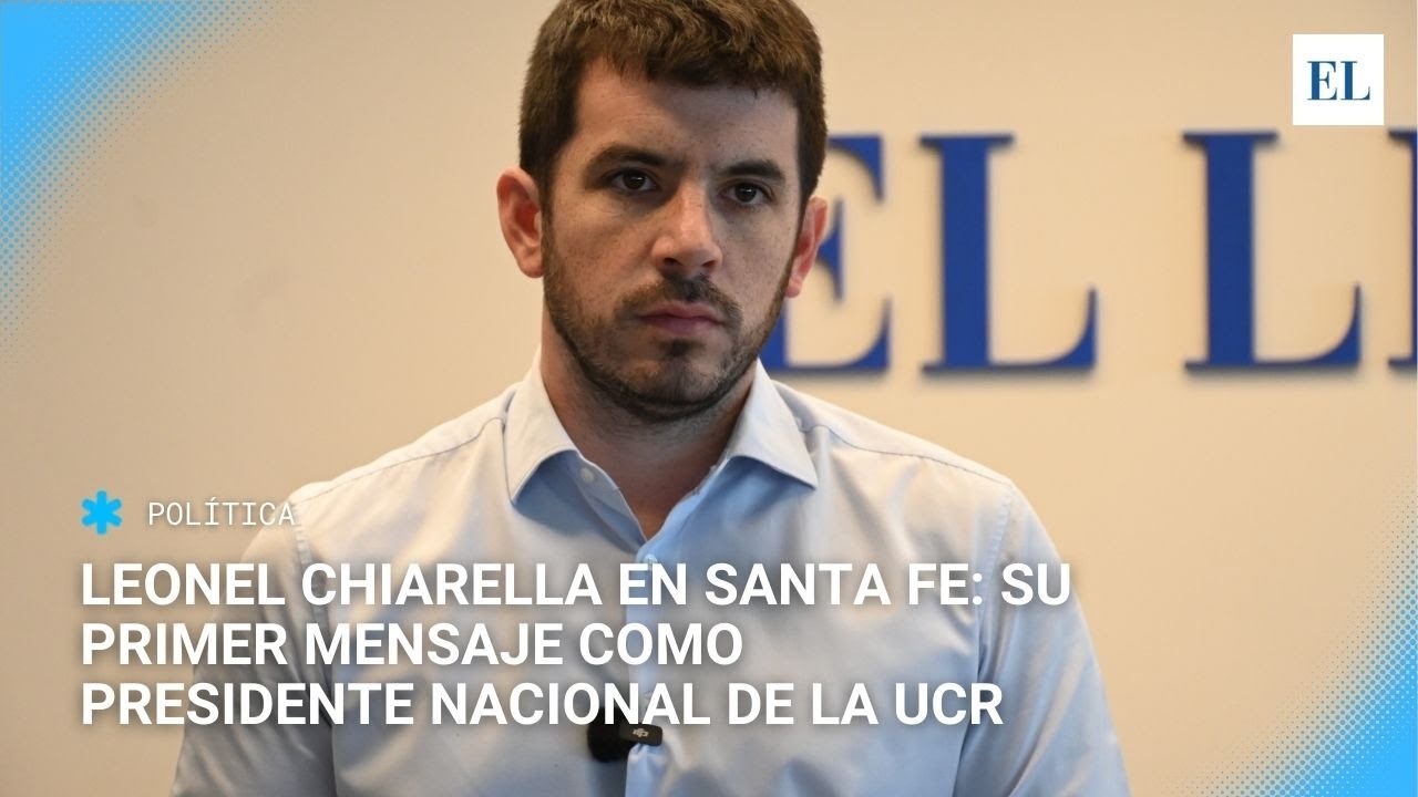 Leonel Chiarella en Santa Fe: su primer mensaje como presidente nacional de la UCR