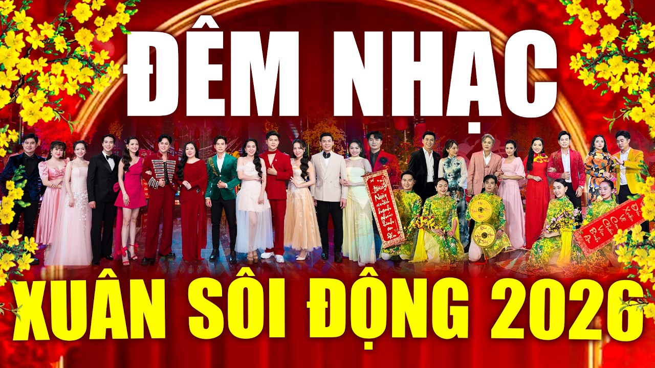 Đại Hội Nhạc Xuân Sum Vầy 2026 Mới Nhất - Nhạc Tết Đoàn Viên Người Xa Xứ Nghe Là Muốn Về Nhà Ăn Tết