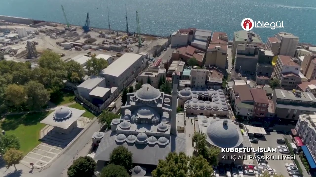 Kubbetü'l-İslâm Kılıç Ali Paşa Külliyesi Lâlegül TV