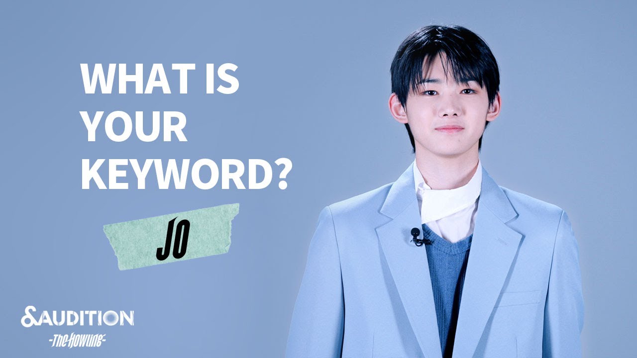 [&AUDITION] WHAT IS YOUR KEYWORD? - JO