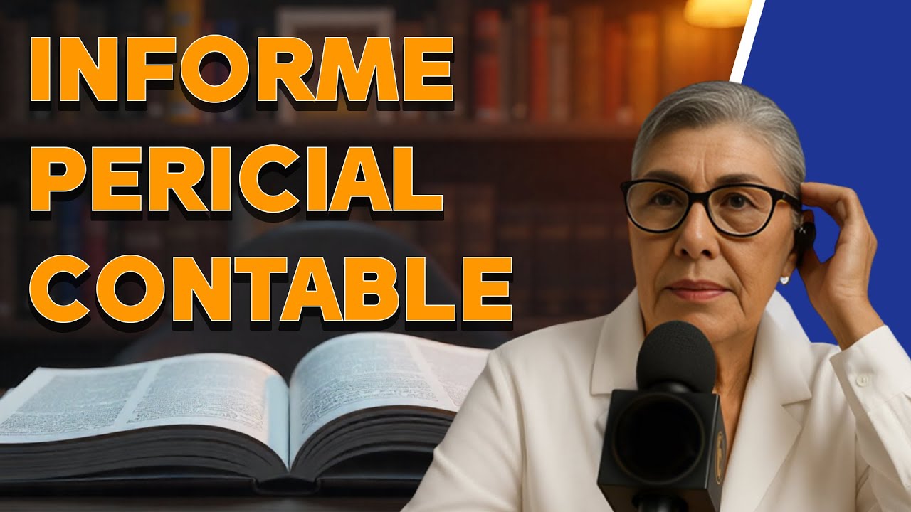 Estructura del Informe Pericial Contable para fines Judiciales, Forenses y Administrativos