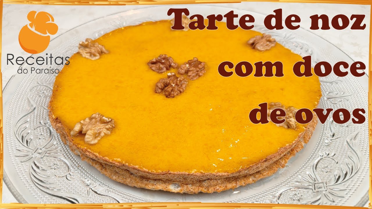 TARTE DE NOZ COM DOCE DE OVOS (com a base de claras em castelo) | 🍎  Receitas do Paraíso