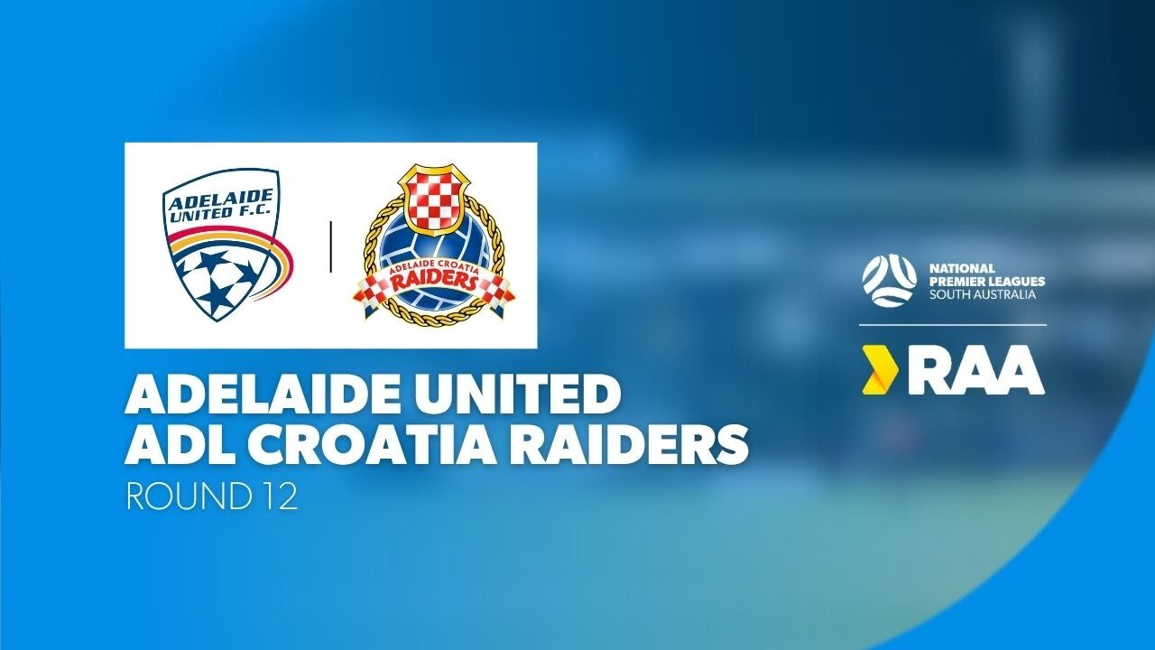#RAANPLSA | RD12 - Adelaide United v Adelaide Croatia Raiders 2025
