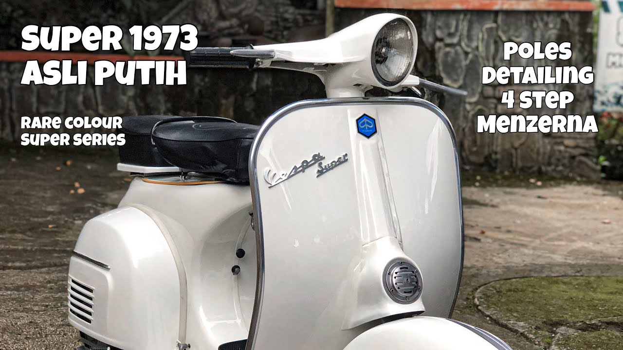 VESPA SUPER 1973 asli warna PUTIH || Original Restorasi || Polish Detailing 4 Step Menzerna 🤩