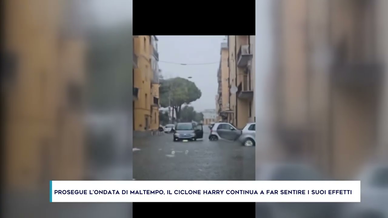 PROSEGUE L'ONDATA DI MALTEMPO, IL CICLONE HARRY CONTINUA A FAR SENTIRE I SUOI EFFETTI
