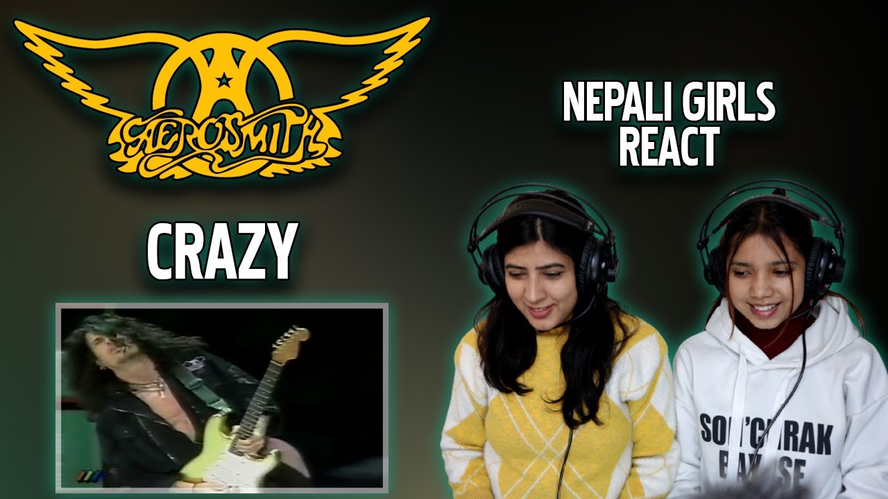 AEROSMITH REACTION | CRAZY REACTION | NEPALI GIRLS REACT