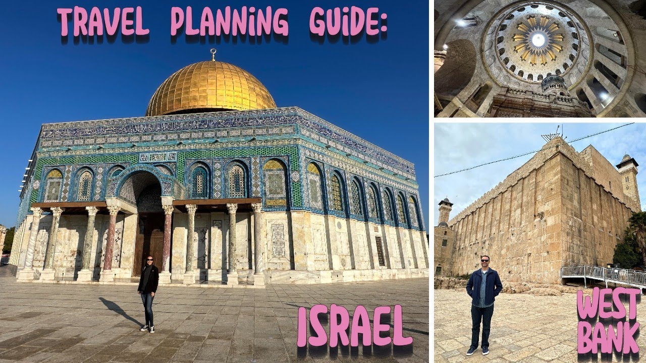 Ultimate Israel and West Bank Travel Guide: History, Tips, & Must-See Sites