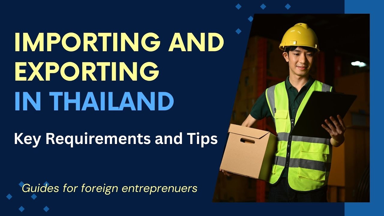Importing and Exporting in Thailand &ndash; Key Requirements and Tips