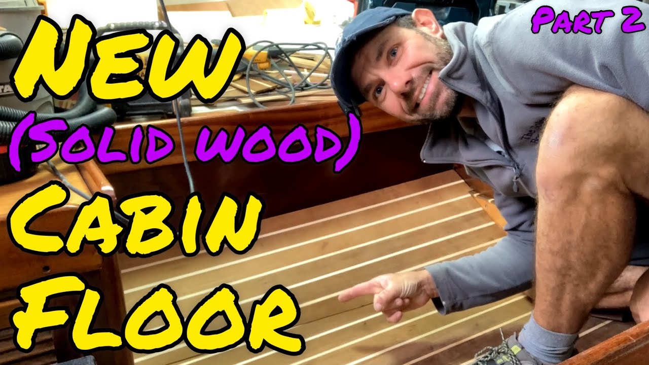 New “Teak and Holly” Solid Wood Cabin Sole - Part 2 (Project Lottie Ep 28)