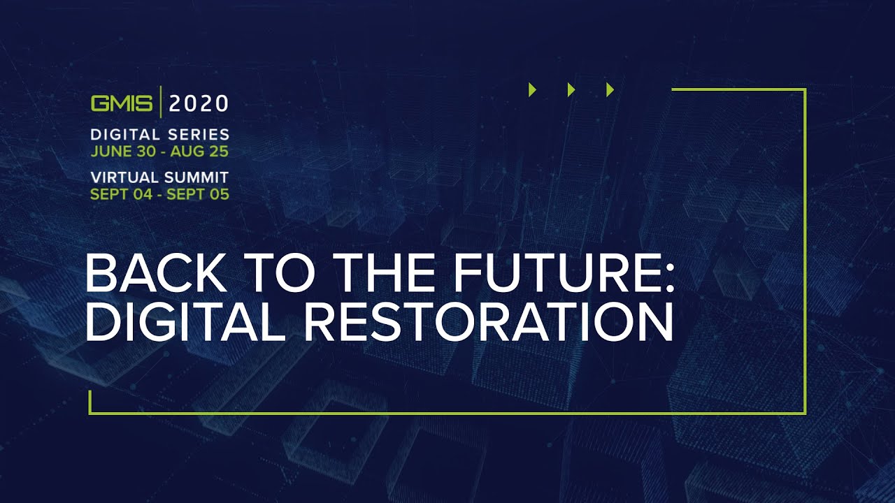 #GMIS2020: Back to the Future: Digital Restoration