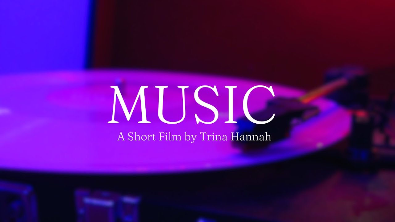 MUSIC | A Short Film by Trina Hannah