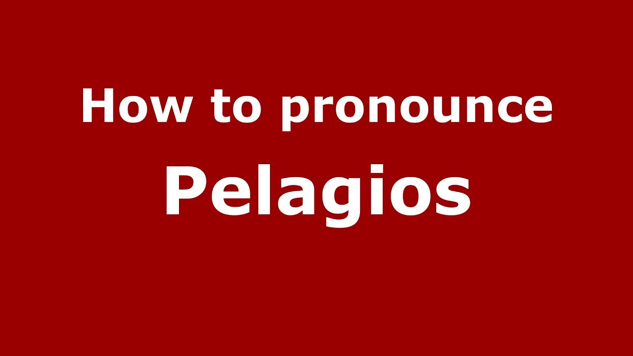 How to Pronounce Pelagios - PronounceNames.com