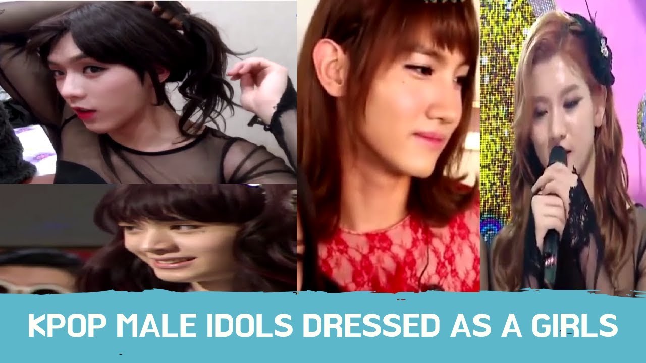 KPOP MALE IDOLS DRESSED AS A GIRLS