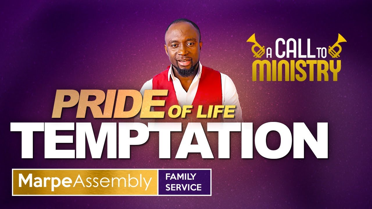 A CALL TO MINISTRY: PRIDE OF LIFE | Apostle A.B. Prince | Marpe Assembly
