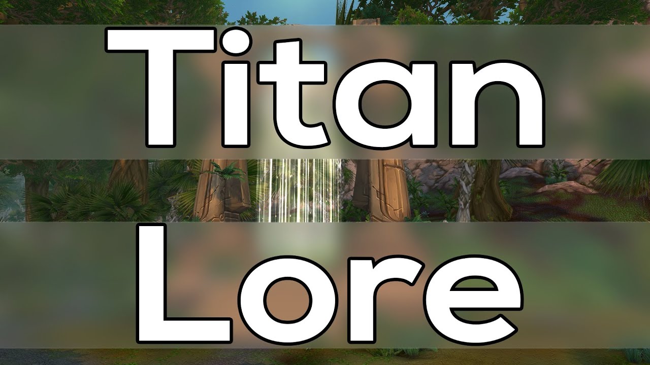 The Titan Lore of Scholozar Basin and Un'Goro Crater