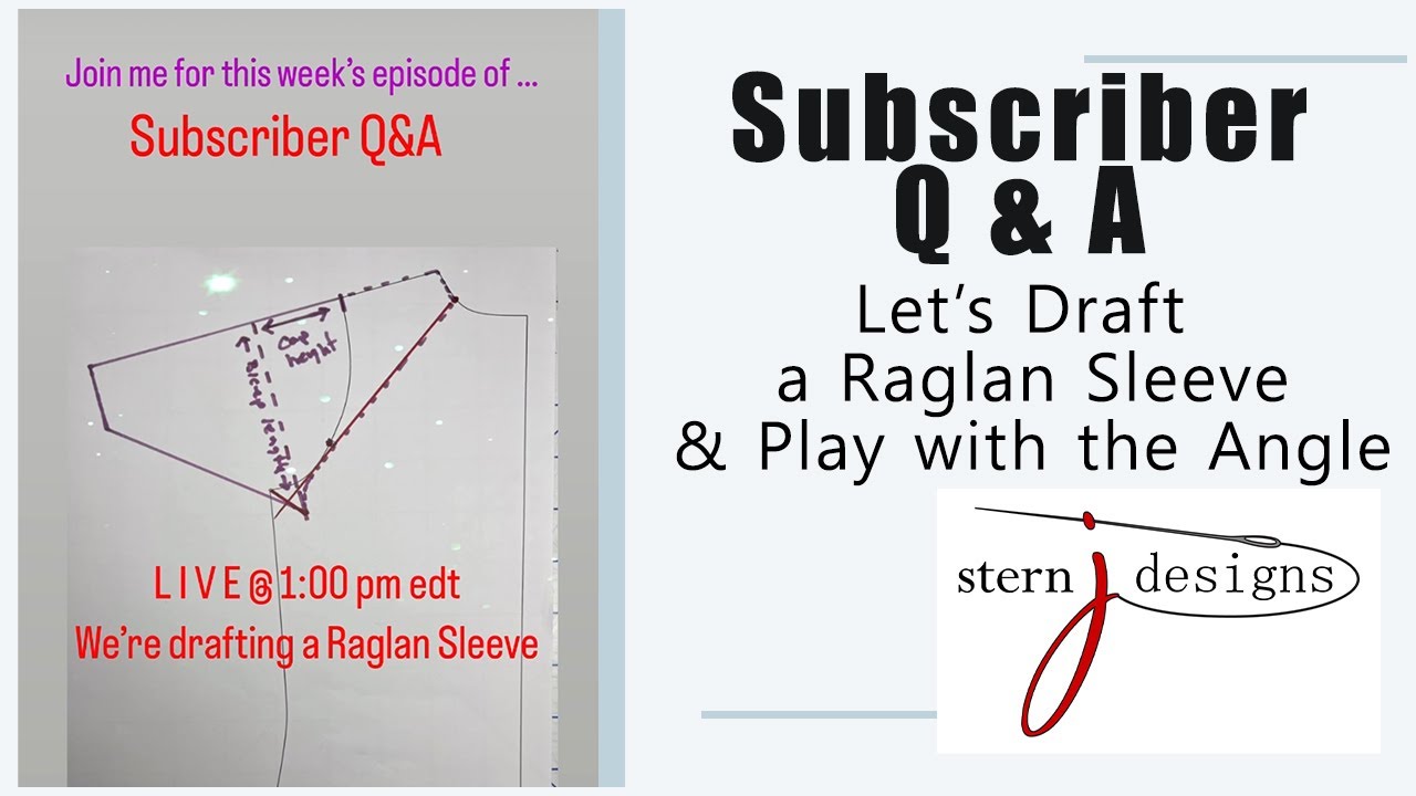 Subscriber Q&A - Let's Draft a Raglan Sleeve & Play with the Angle of the Sleeve